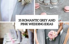 Pink And Grey Wedding Decorations 35 Romantic Grey And Pink Wedding Ideas Cover pink and grey wedding decorations|guidedecor.com
