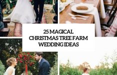 Trees For Decoration At Weddings 25 Magical Christmas Tree Farm Wedding Ideas Cover trees for decoration at weddings|guidedecor.com