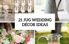 Ventage Wedding Decor 21 Perfect Ideas To Incorporate Jugs Into Your Wedding 750x1061 ventage wedding decor|guidedecor.com