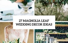 Wedding Decorations Idea 27 Magnolia Leaf Wedding Decor Ideas Cover wedding decorations idea|guidedecor.com
