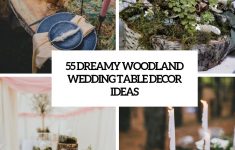 Wedding Table Decor Ideas 55 Dreamy Woodland Wedding Table Decor Ideas Cover wedding table decor ideas|guidedecor.com